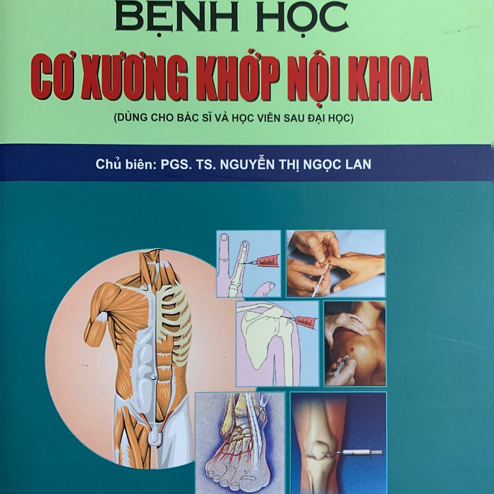 Bệnh Học Cơ Xương Khớp Nội Khoa ( Dùng Cho Bác Sỹ Và Học Viên Sau Đại Học)