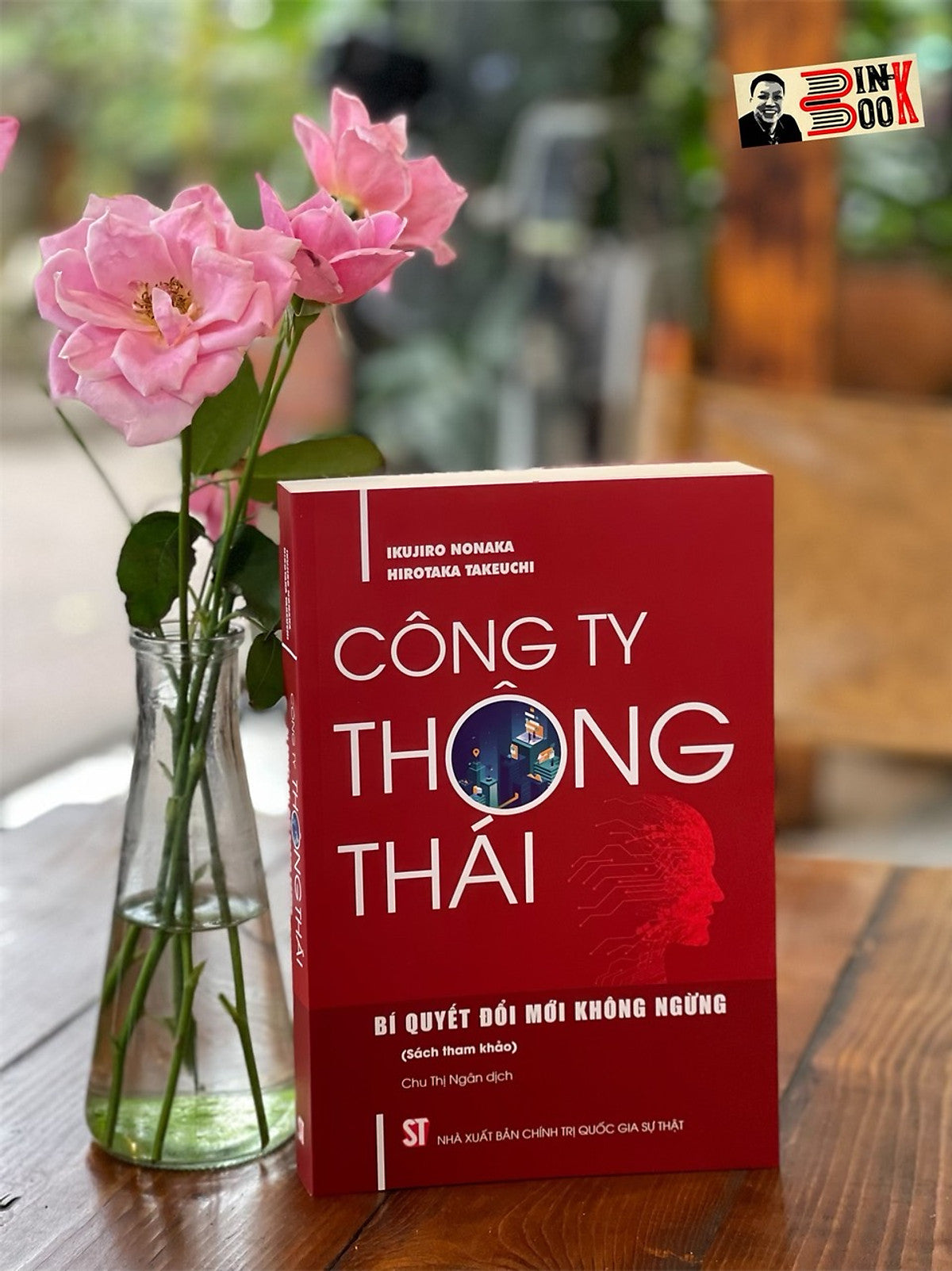 Công Ty Thông Thái Bí Quyết Đổi Mới Không Ngừng - Ikujiro Nonaka Và Hirotaka Takeuchi - Nxb Chính Trị Quốc Gia Sự Thật - Bìa Mềm
