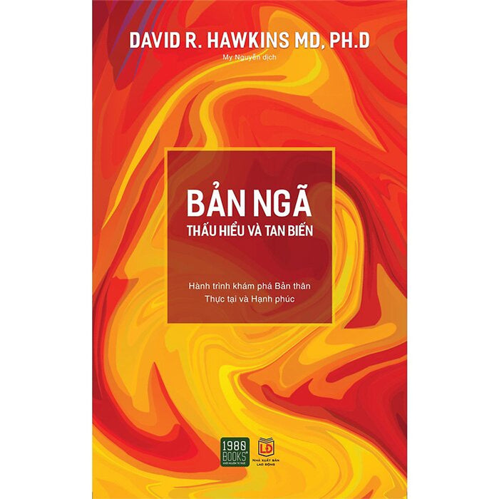 Bản Ngã - Thấu Hiểu Và Tan Biến (Tái Bản 2023) - David R Hawkins Md, Phd