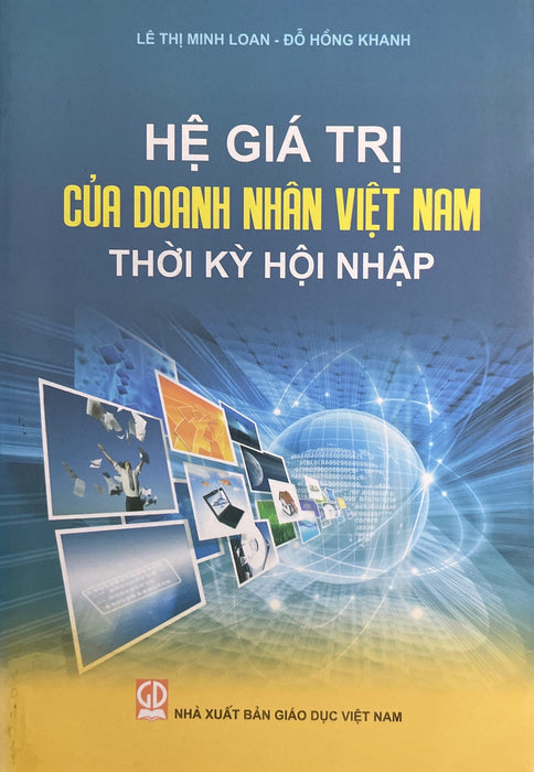 Hệ Giá Trị Của Doanh Nhân Việt Nam Thời Kỳ Hội Nhập