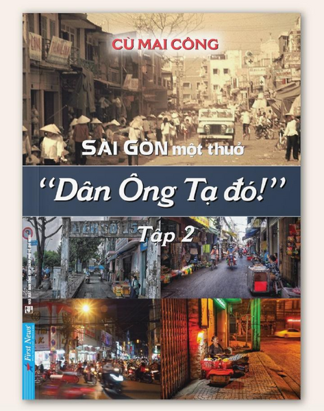 Sài Gòn Một Thuở "Dân Ông Tạ Đó!" Tập 2 - Cù Mai Công - Bản Quyền