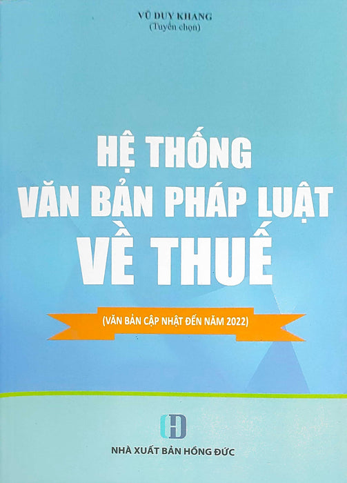 Hệ Thống Văn Bản Pháp Luật Về Thuế (Văn Bản Cập Nhật Đến Năm 2022)