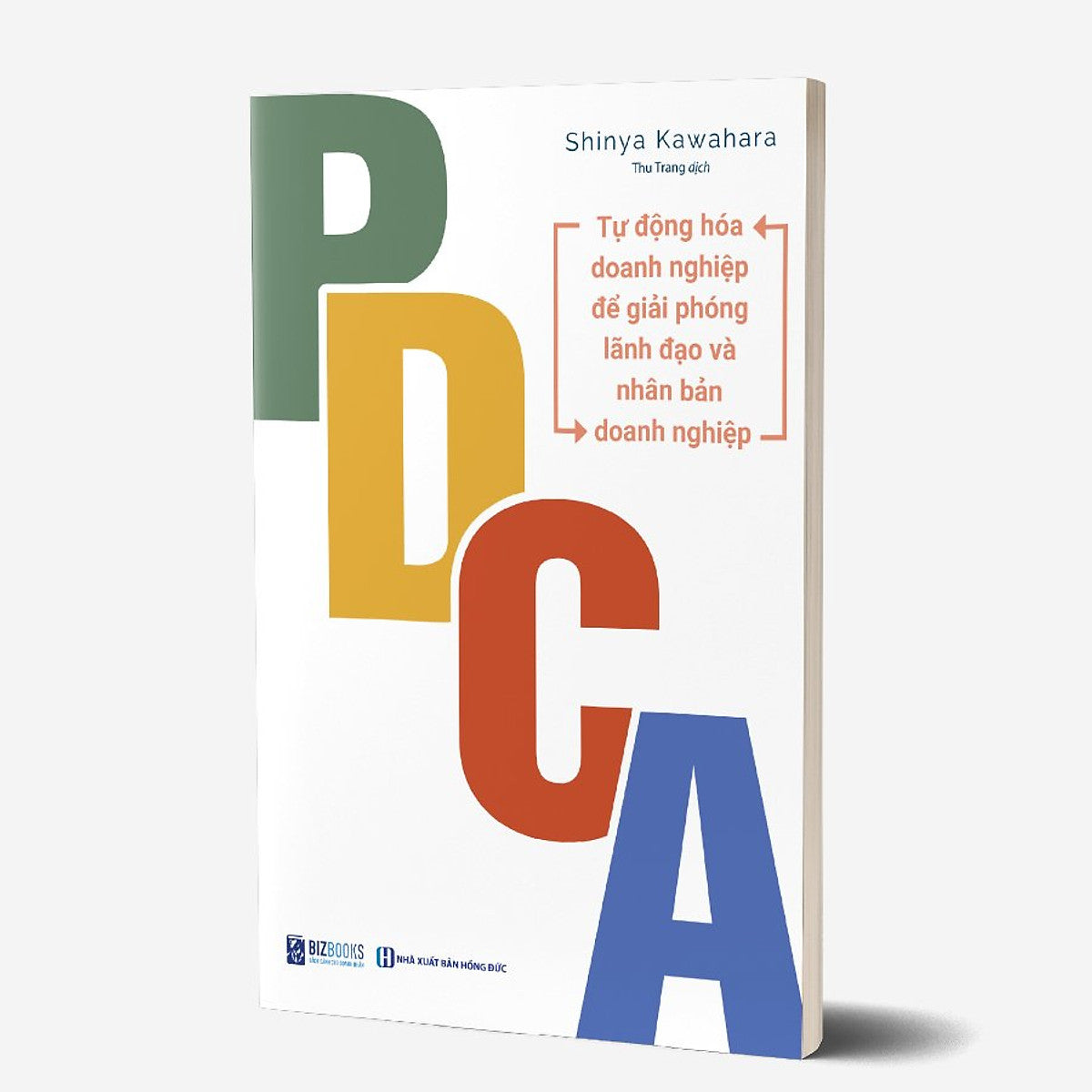 Bizbooks – Sách Pdca - Tự Động Hóa Doanh Nghiệp Để Giải Phóng Lãnh Đạo Và Nhân Bản Doanh Nghiệp - Minhanbooks