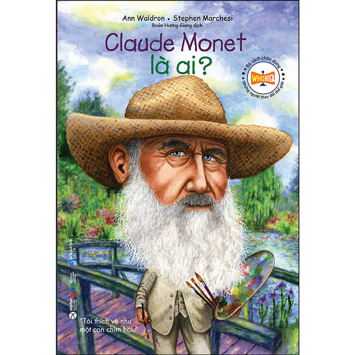 Bộ Sách Chân Dung - Claude Monet Là Ai (Tái Bản 2022)