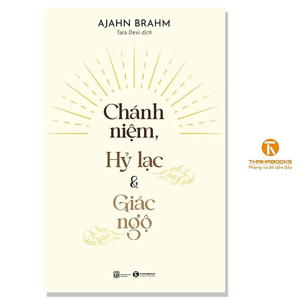 Sách - Chánh Niệm, Hỷ Lạc Và Giác Ngộ - Thái Hà Books