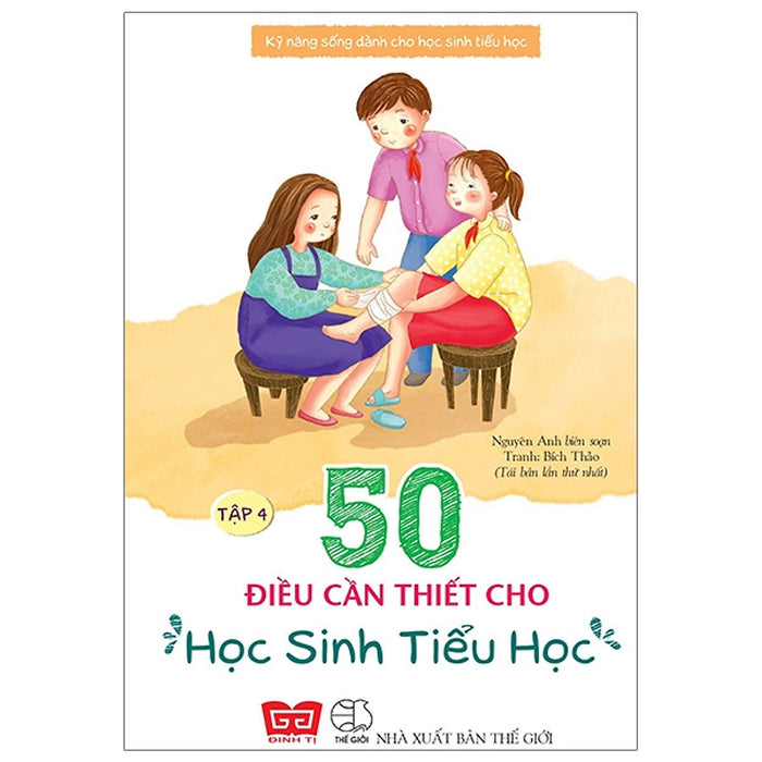 Kỹ Năng Sống Dành Cho Học Sinh Tiểu Học - 50 Điều Cần Thiết Cho Học Sinh Tiểu Học Tập 4