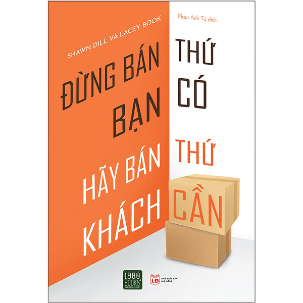 Đừng Bán Thứ Bạn Có, Hãy Bán Thứ Khách Cần