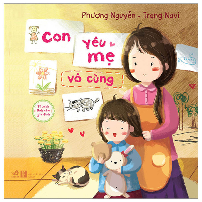 Tủ Sách Tình Cảm Gia Đình - Con Yêu Mẹ Vô Cùng ( Cuốn Sách Nuôi Dưỡng Tâm Hồn Con Trẻ)