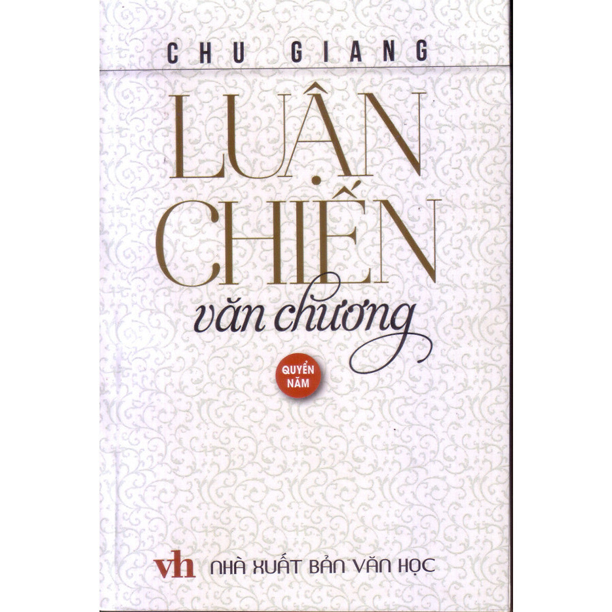 Luận Chiến Văn Chương Quyển 5