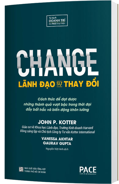 Sách Pace Books - Lãnh Đạo Sự Thay Đổi (Change) - John P. Kotter, Vanessa Akhtar, Gaurav Gupta