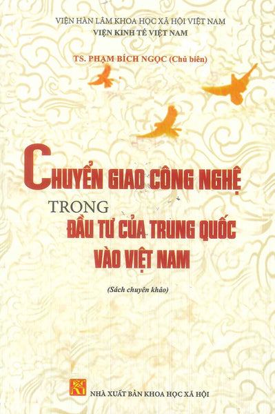 Chuyển Giao Công Nghệ Trong Đầu Tư Của Trung Quốc Vào Việt Nam (Sách Chuyên Khảo)