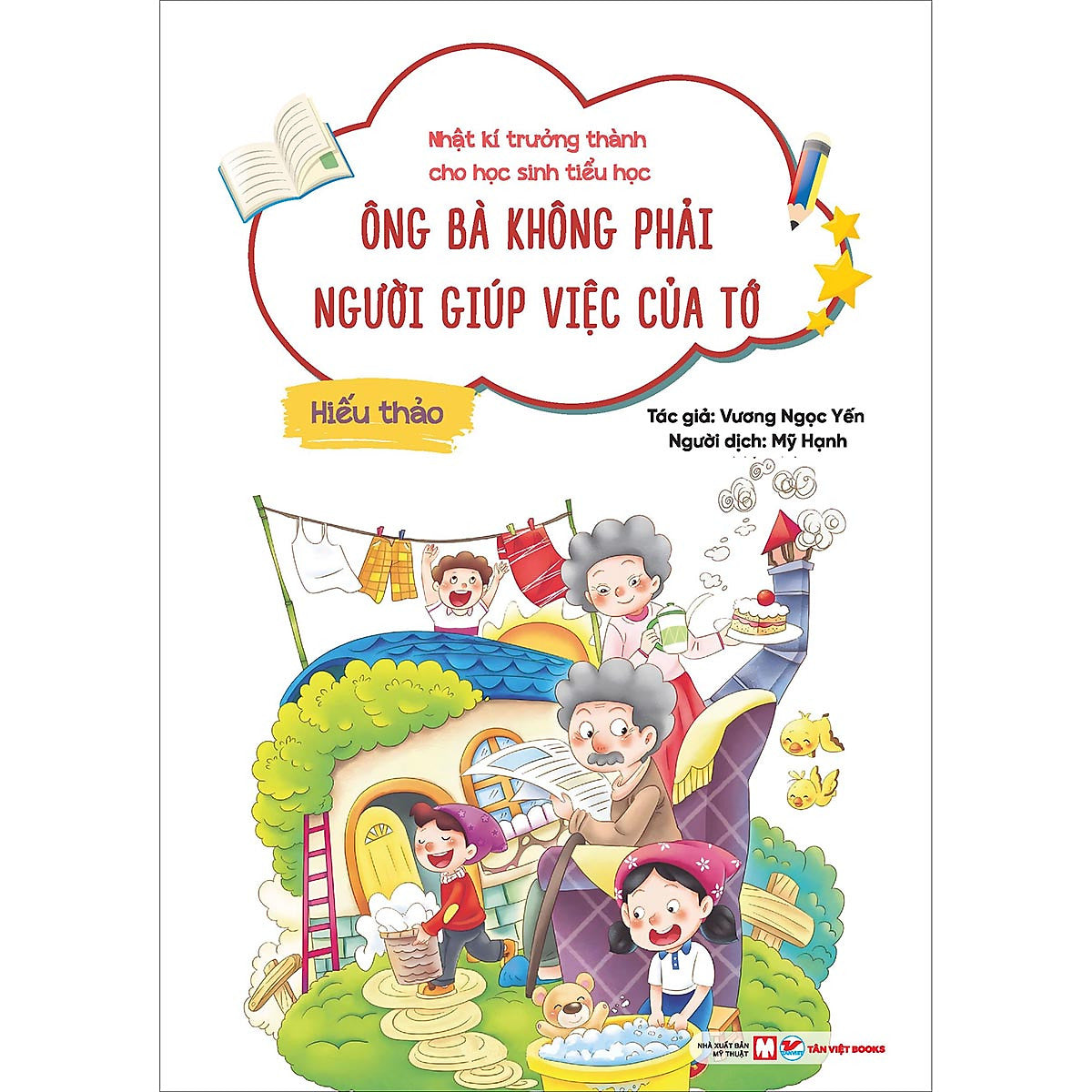 Hiếu Thảo - Ông Bà Không Phải Người Giúp Việc Của Tớ    - Nhật Kí Trưởng Thành Cho Học Sinh Tiểu Học