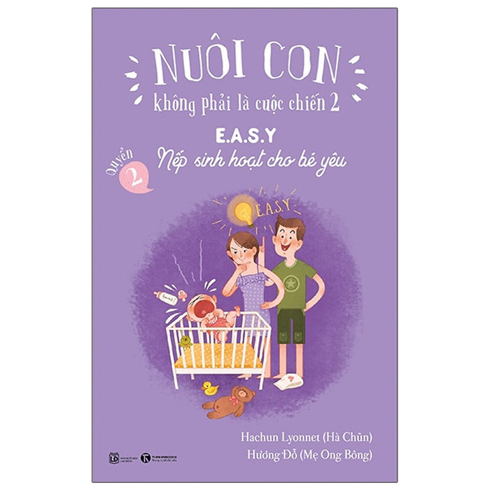 Nuôi Con Không Phải Là Cuộc Chiến 2 Quyển 2 - Easy Nếp Sinh Hoạt Cho Bé Yêu