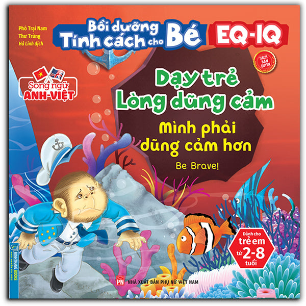 Bồi Dưỡng Tính Cách Cho Bé Eq Iq (2-8 Tuổi) - Dạy Trẻ Lòng Dũng Cảm (Song Ngữ Anh - Việt) (Sách Bản Quyền)