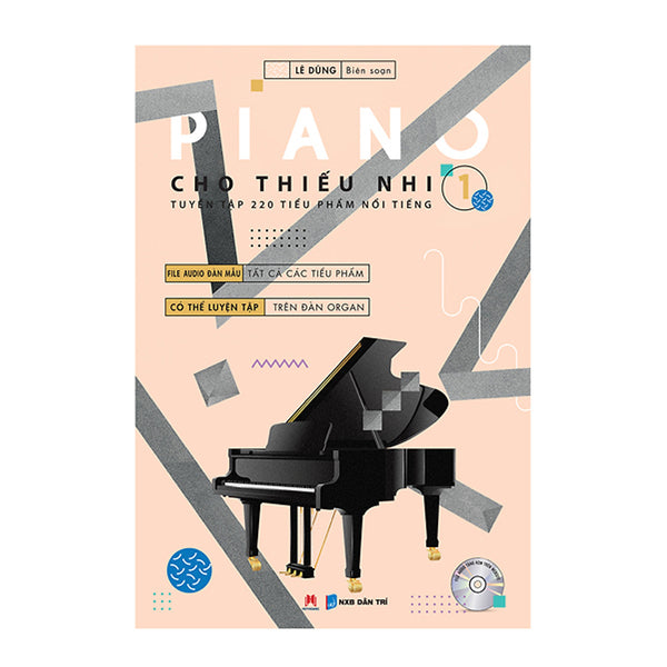 Piano Cho Thiếu Nhi Tuyển Tập 220 Tiểu Phẩm Nổi Tiếng Phần 1