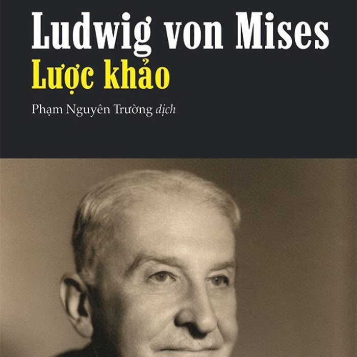 Ludwig Von Mises - Lược Khảo - Eamonn Butler - Phạm Nguyên Trường Dịch - (Bìa Mềm)