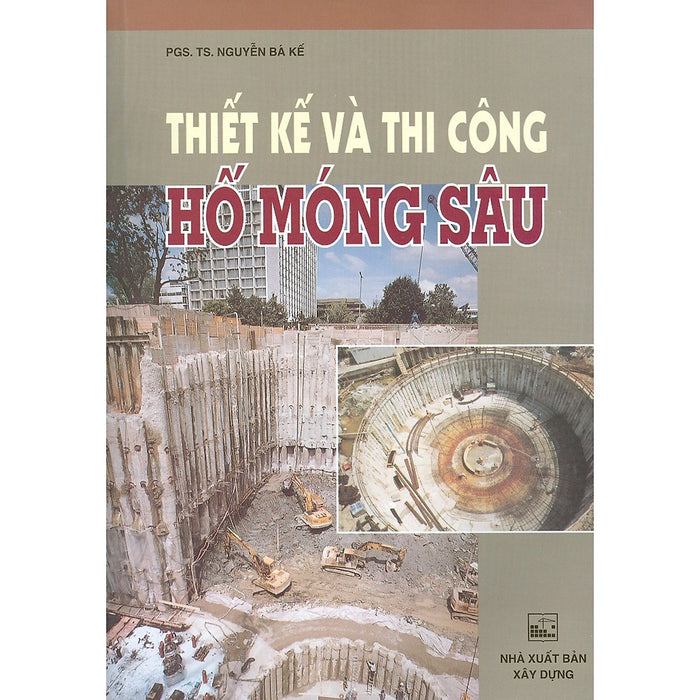 Thiết Kế Và Thi Công Hố Móng Sâu (Tái Bản Năm 2020)