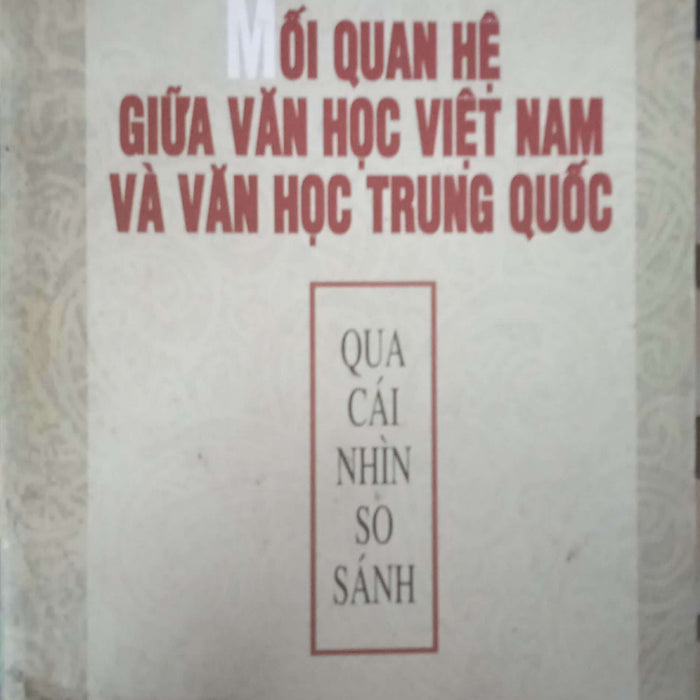 Mối Quan Hệ Của Văn Học Việt Nam Và Văn Học Trung Quốc Qua Cái Nhìn So Sánh