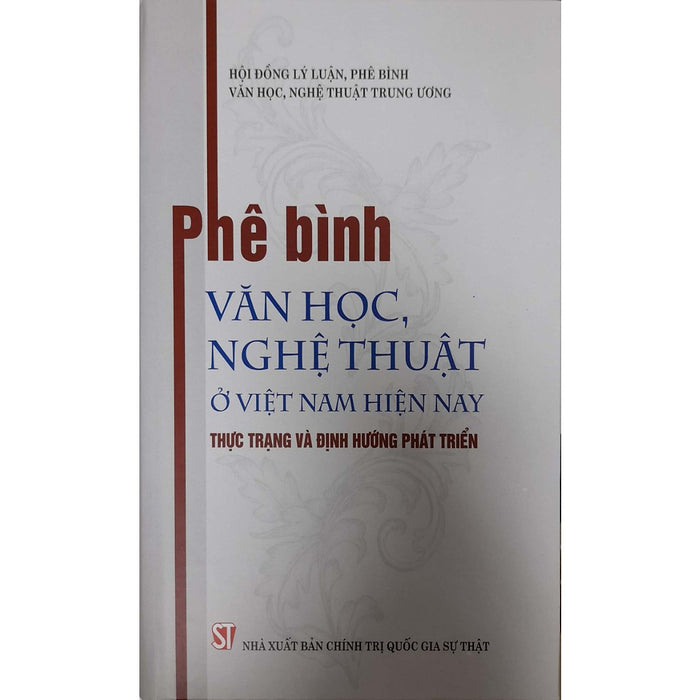 Phê Bình Văn Học Nghệ Thuật Ở Việt Nam Hiện Nay: Thực Trạng Và Định Hướng Phát Triển