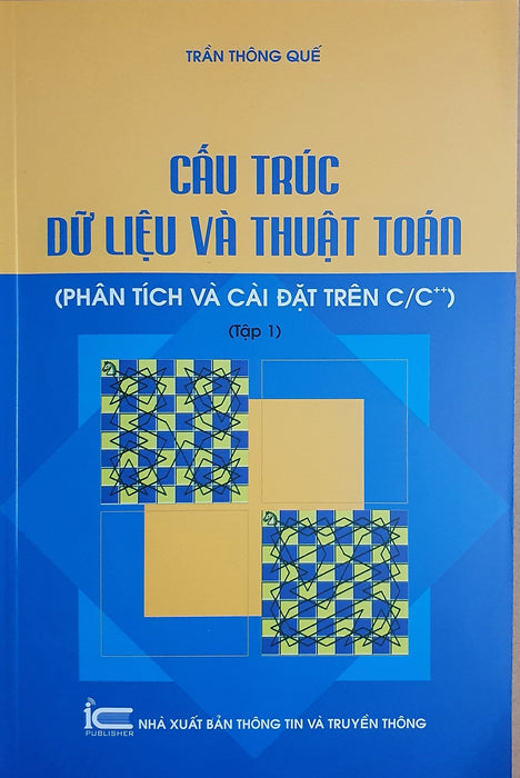 Cấu Trúc Dữ Liệu Và Thuật Toán (Phân Tích Và Cài Đặt Trên C/C++) Tập 1