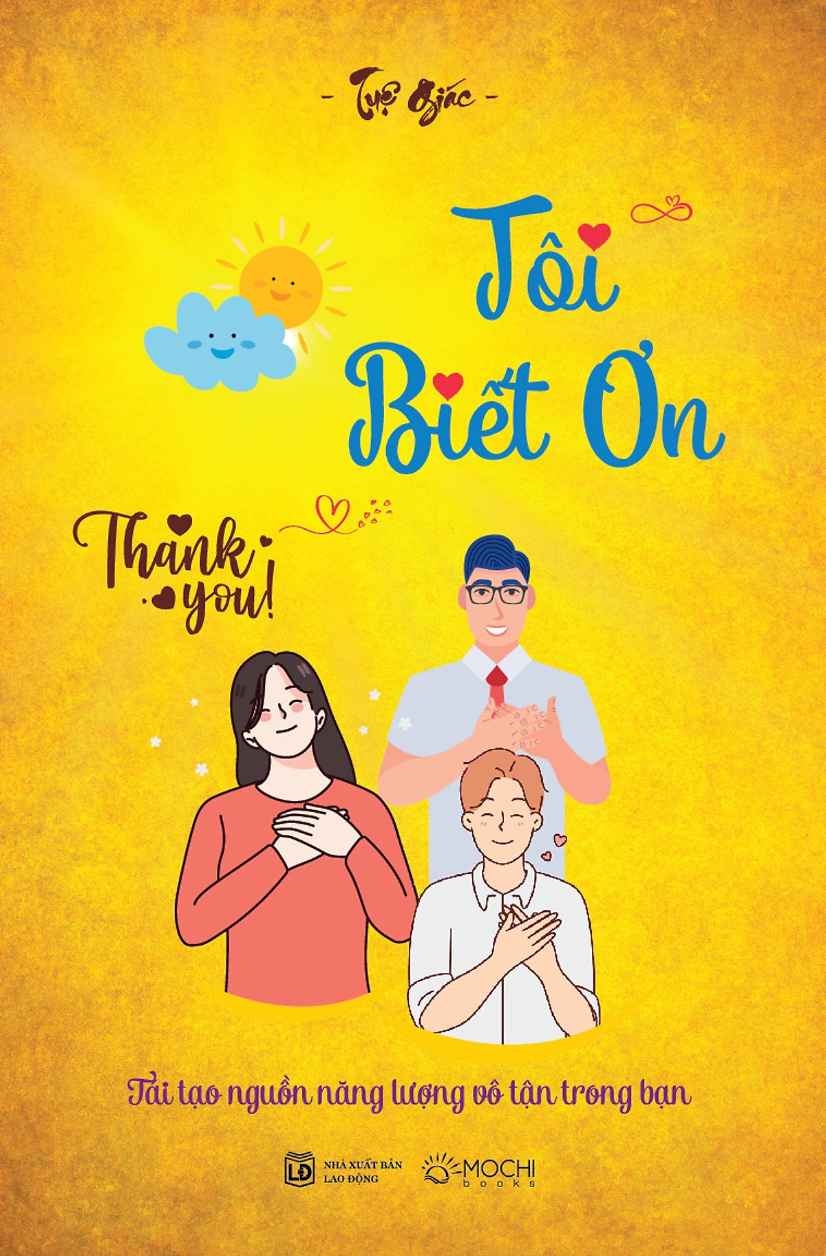 Tôi Biết Ơn - Tái Tạo Nguồn Năng Lượng Vô Tận Trong Bạn (Tặng Kèm Sổ 365 Ngày Tôi Biết Ơn)