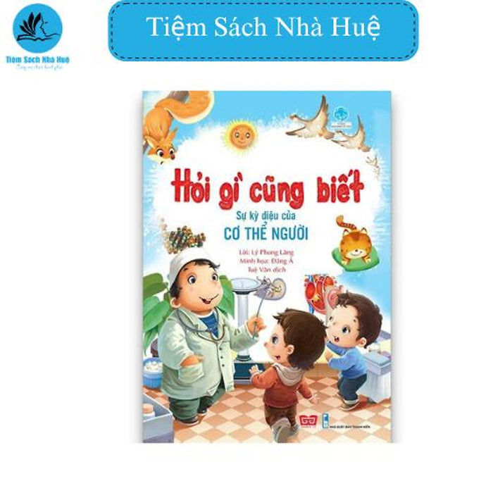 Sách Hỏi Gì Cũng Biết - Sự Kỳ Diệu Của Cơ Thể Người, Thiếu Nhi, Đinh Tị