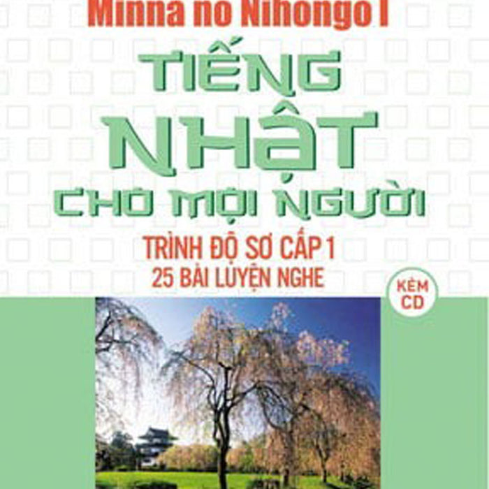 Tiếng Nhật Cho Mọi Người Sơ Cấp 1 - 25 Bài Luyện Nghe _Tre