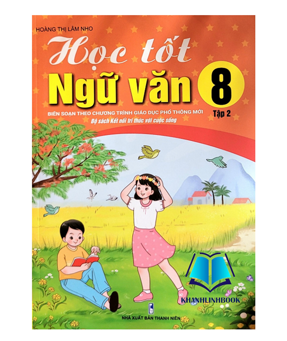 Sách - Học Tốt Ngữ Văn 8 Tập 2 - Biên Soạn Theo Chương Trình Gdpt Mới Kết Nối