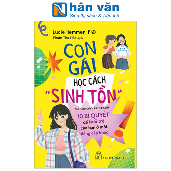 Con Gái Học Cách “Sinh Tồn” - 10 Bí Quyết Tâm Lý Để Tuổi Trẻ Của Bạn Ở Một Đẳng Cấp Khác