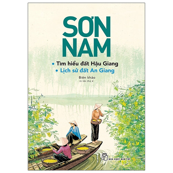 Sơn Nam - Tìm Hiểu Đất Hậu Giang & Lịch Sử Đất An Giang