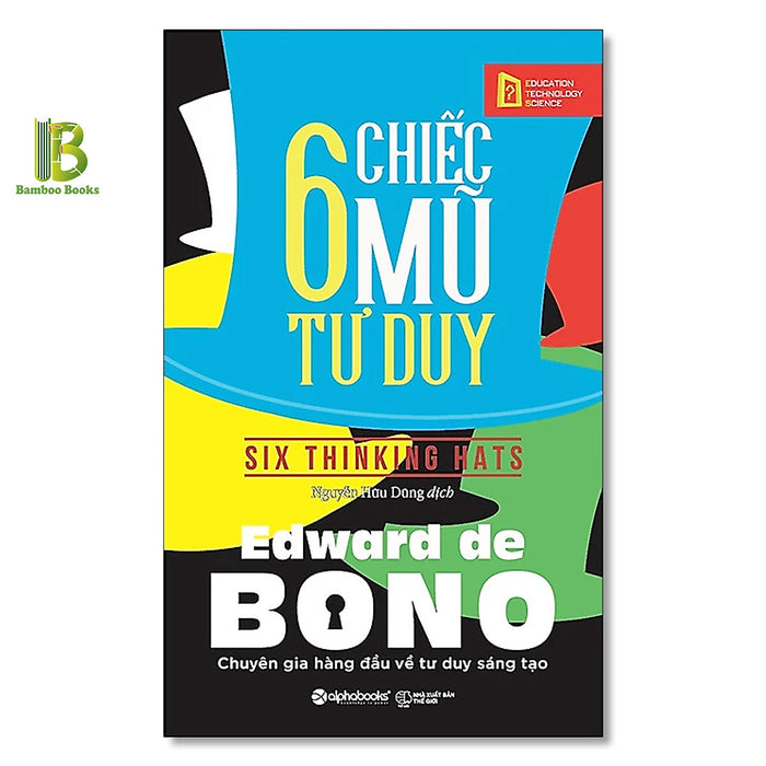 Sách - 6 Chiếc Mũ Tư Duy - Edward De Bono - Alphabooks - Tặng Kèm Bookmark Bamboo Books