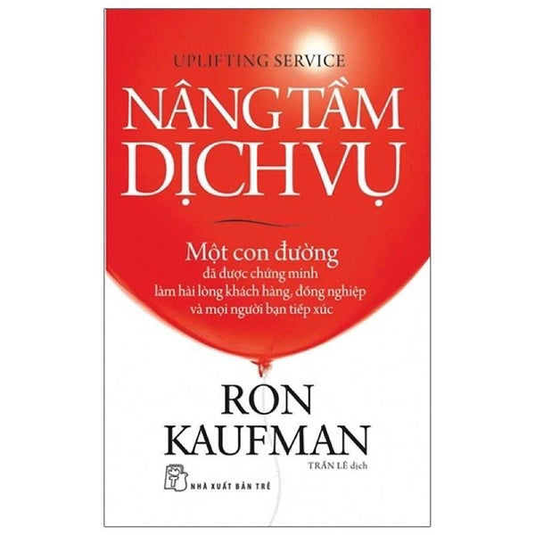 Sách - Nâng Tầm Dịch Vụ ( Ron Kaufman ) - Nxb Trẻ