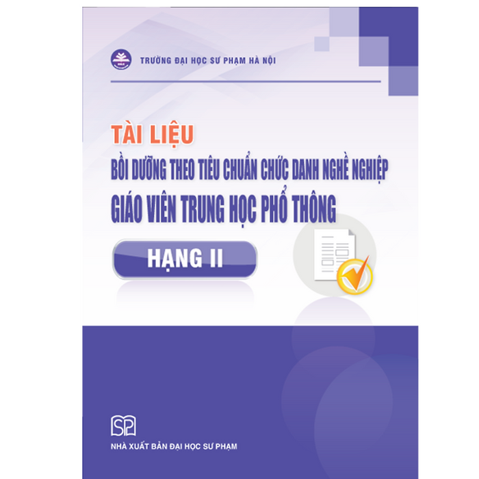 Sách - Tài Liệu Bồi Dưỡng Theo Tiêu Chuẩn Chức Danh Nghề Nghiệp Giáo Viên Trung Học Phổ Thông Hạng Ii