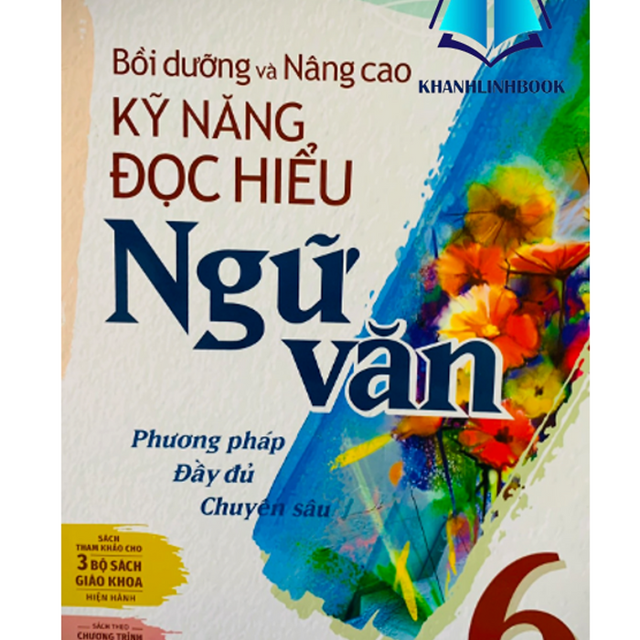 Sách - Bồi Dưỡng Và Nâng Cao Kỹ Năng Đọc Hiểu Ngữ Văn 6 (Mg)