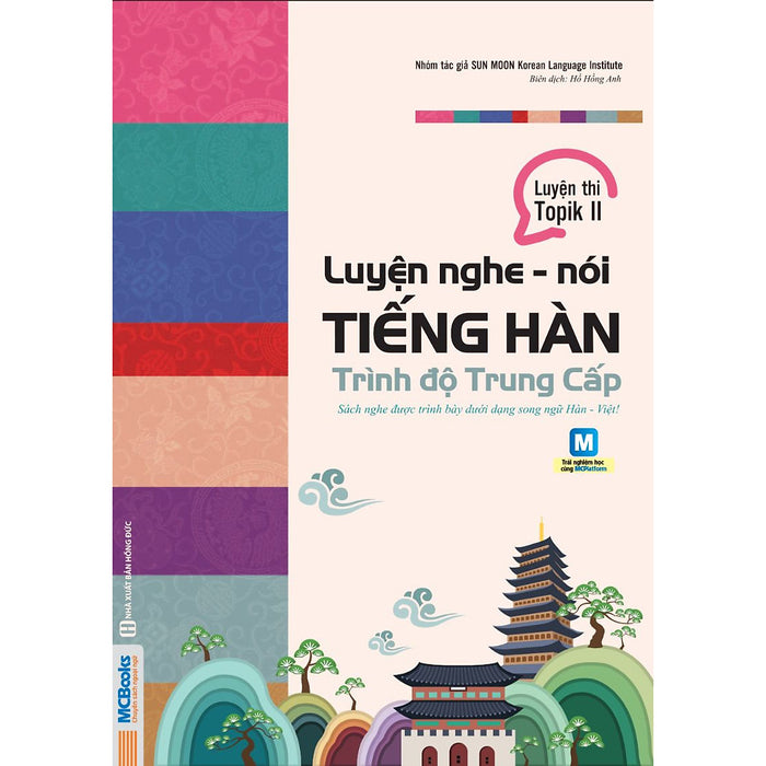 Luyện Nghe - Nói Tiếng Hàn Trung Cấp _ Đại Học Sunmoon Hàn Quốc (Học Kèm App Mcbooks)