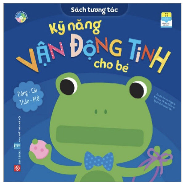 Sách Tương Tác - Kỹ Năng Vận Động Tinh Cho Bé (Dành Cho Trẻ Từ 0-6 Tuổi)