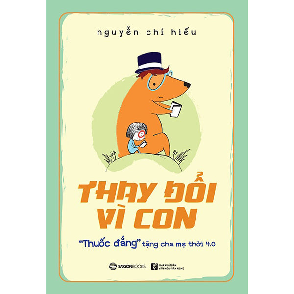 Thay Đổi Vì Con : "Thuốc Đắng" Tặng Cha Mẹ Thời 4.0