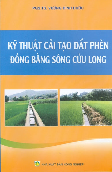 Kỹ Thuật Cải Tạo Đất Phèn Đồng Bằng Sông Cửu Long