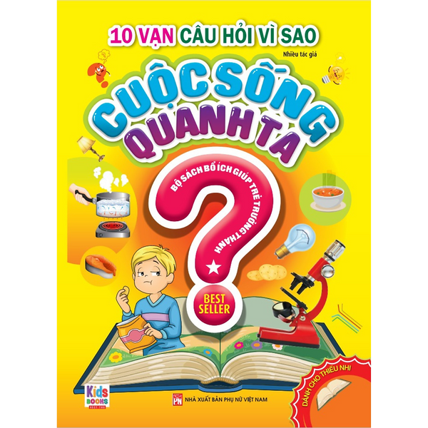 Sách - 10 Vạn Câu Hỏi Vì Sao: Thế Giới Quanh Ta Tập 1