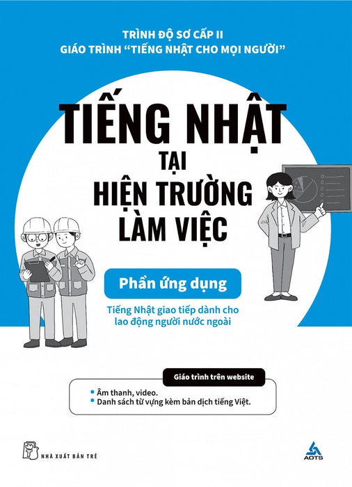 Tiếng Nhật Tại Hiện Trường Làm Việc - Phần Ứng Dụng - Aots - The Association For Overseas Technical Scholarship - (Bìa Mềm)