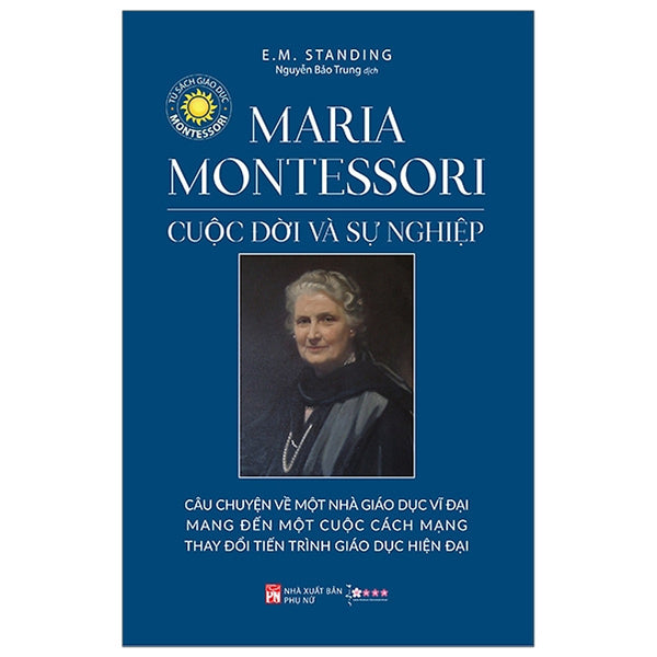 Maria Montessori Cuộc Đời Và Sự Nghiệp (Tái Bản 2019)