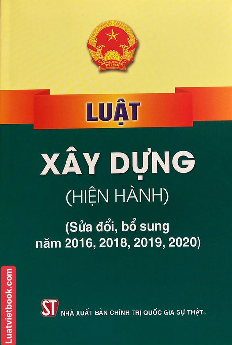 Luật Xây Dựng ( Hiện Hành ) ( Sửa Đổi, Bổ Sung Năm 2016, 2018, 2019, 2020 )