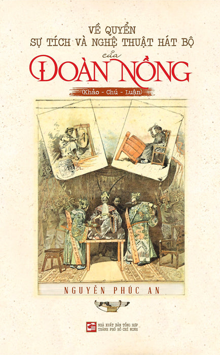 Về Quyển Sự Tích Và Nghệ Thuật Hát Bộ Của Đoàn Nồng (Khảo - Chú - Luận)