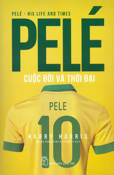 Pelé Cuộc Đời Và Thời Đại