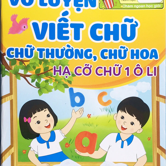 Vở Luyện Viết Chữ Thường , Chữ Hoa Hạ Cỡ Chữ 1 Ô Li