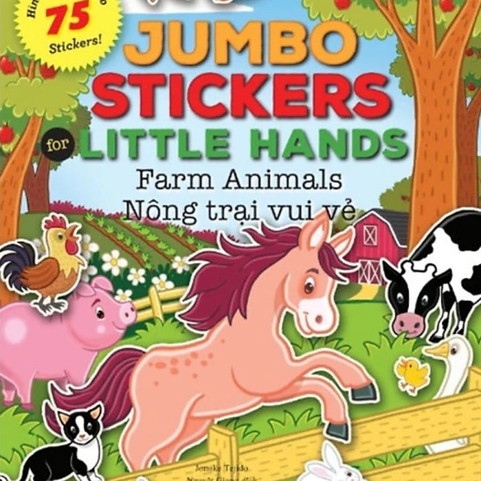 Jumbo Stickers For Little Hands - Farm Animals - Nông Trại Vui Vẻ - 75 Stickers! (Nd)