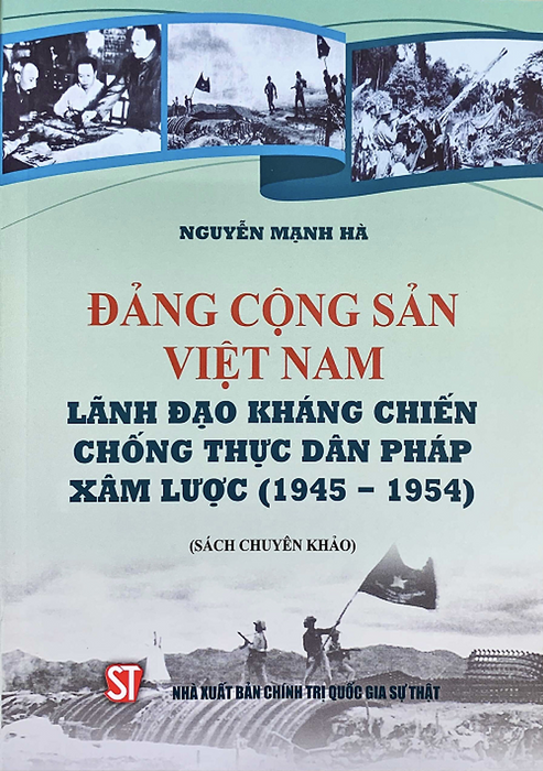 Sách Đảng Cộng Sản Việt Nam Lãnh Đạo Kháng Chiến Chống Thực Dân Pháp Xâm Lược ( 1945-1954)
