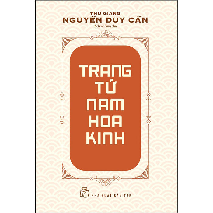 Trang Tử Nam Hoa Kinh (Thu Giang Nguyễn Duy Cần) (Tái Bản)