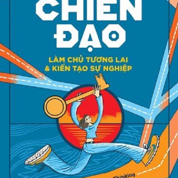 Sách - Chiến Đạo - Làm Chủ Tương Lai & Kiến Tạo Sự Nghiệp