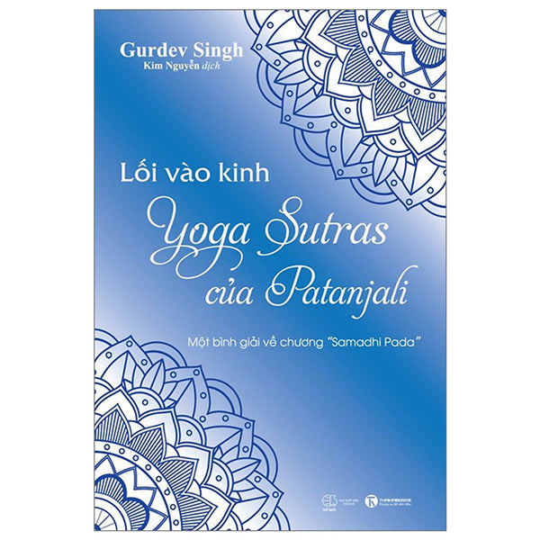 Sách Tôn Giáo Cực Hay-Lối Vào Kinh Yoga Sutras Của Patanjali - Một Bình Giải Về Chương “Samadhi Pada”
